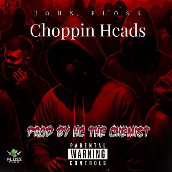 Choppin Heads by John Floss