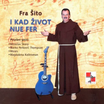 I Kad Život Nije Fer by Fra Šito Ćorić