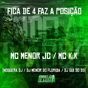 Fica de 4 Faz a Posição by MC Menor JC