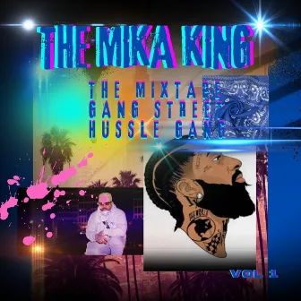 The Mixtape Gang Street Hussle Gang, Vol. 01 by The Mika King