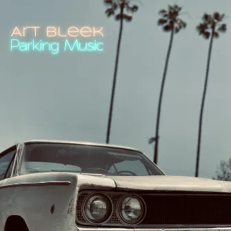 Parking Music by Art Bleek