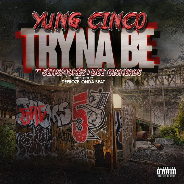 Tryna Be (feat. Dee Cisneros & Seff Smokes)