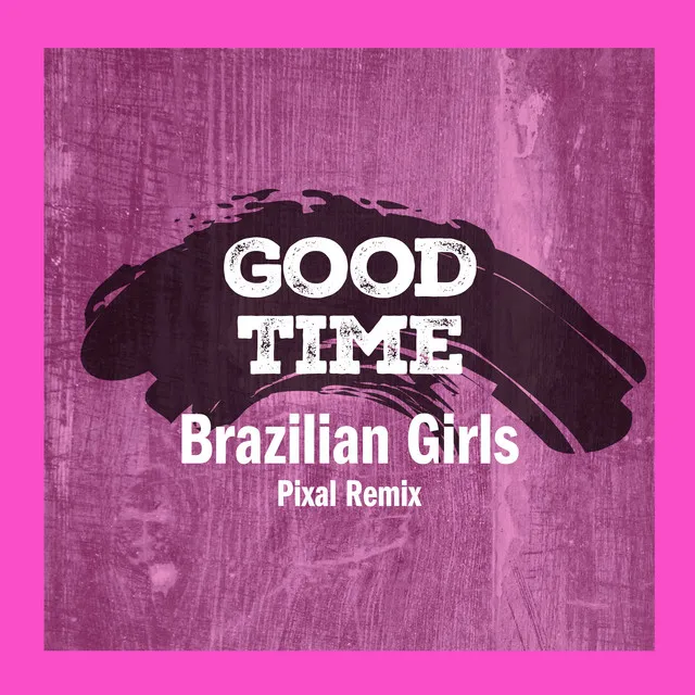 Good Time - Pixal Remix