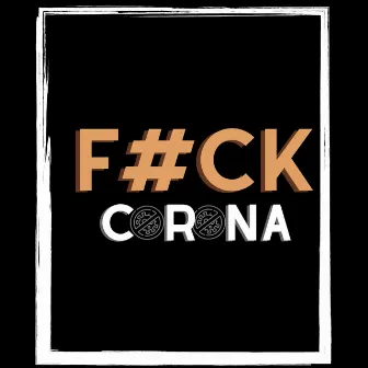 Fck Corona by Trigger Finger