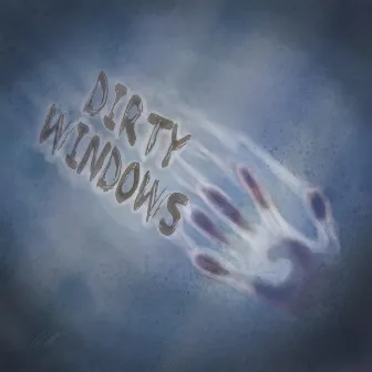 Dirty Windows by KING Itro