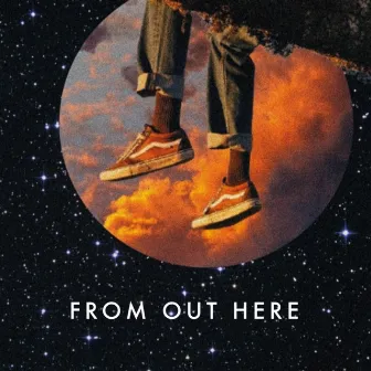 From Out Here by Will Eason