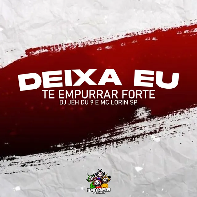 Deixa Eu Te Empurrar Forte