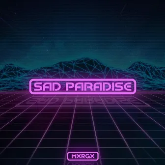 Sad Paradise by MXRGX