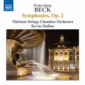 Beck: 6 Symphonies, Op. 2 by Thirteen Strings Chamber Orchestra