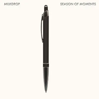 Season of Moments by MilkDrop