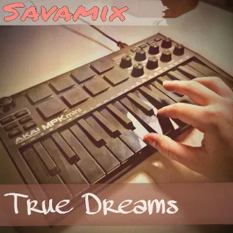 True Dreams by Savamix