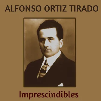 Imprescindibles by Alfonso Ortiz Tirado