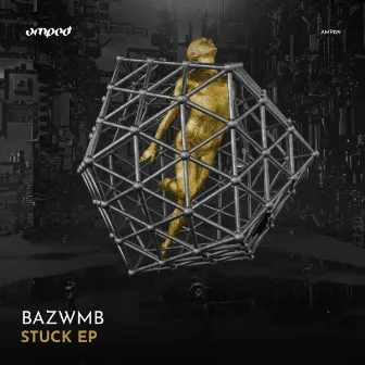 Stuck EP by Bazwmb