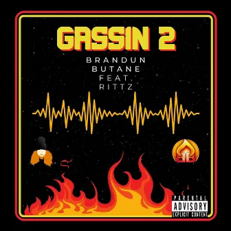 Gassin 2 by Brandun Butane