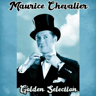 Golden Selection (Remastered) by Maurice Chevalier