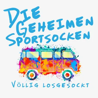 Völlig losgesockt by Die Geheimen Sportsocken