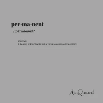 Permanent by AceQuared