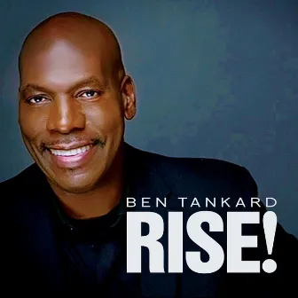 Rise! by Ben Tankard