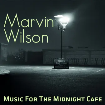 Music for the Midnight Cafe by Marvin Wilson