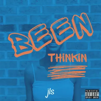 Been Thinkin' by jls