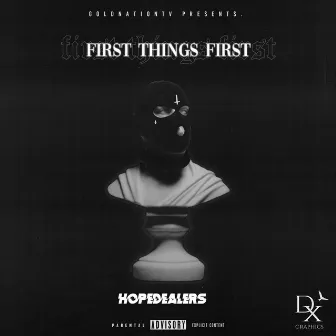 First Things First by HopeDealers