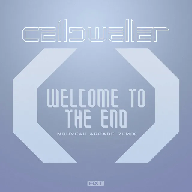 Welcome To The End (Nouveau Arcade Remix)