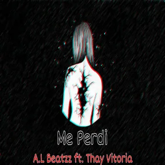 Me Perdi by A.L Beatzz