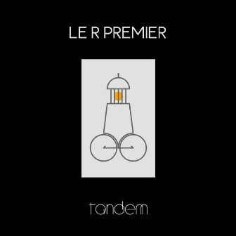 Tandem by Le R Premier