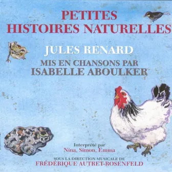 Jules Renard mis en chanson : Petites histoires naturelles by Isabelle Aboulker