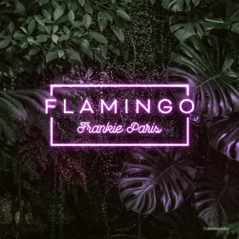 FLAMINGO by FRANKIE PARIS