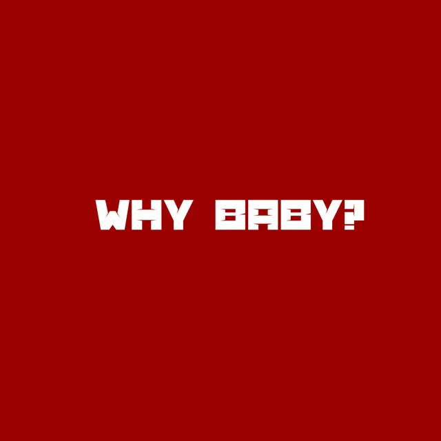 Why Baby