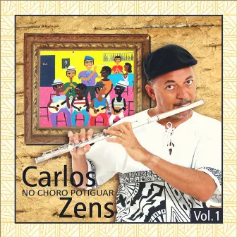 No Choro Potiguar, Vol. 1 by Carlos Zens