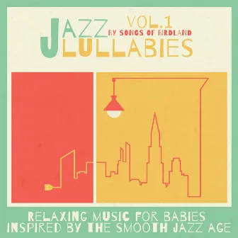 Jazz Lullabies Vol.1 by Songs of Birdland