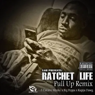 Pull up (Remix) by Ratchet Life