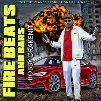 Fire Beats and Bars by Bobby Draken'IT