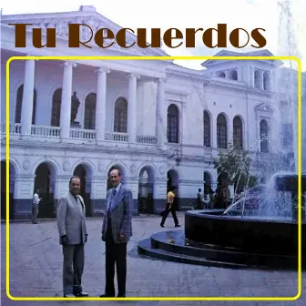 Tus Recuerdos by Los Yumbos