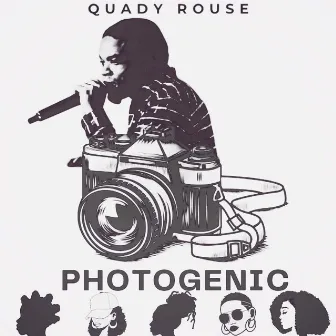 Photogenic by Quady Rouse