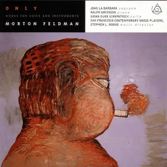 Only by Morton Feldman