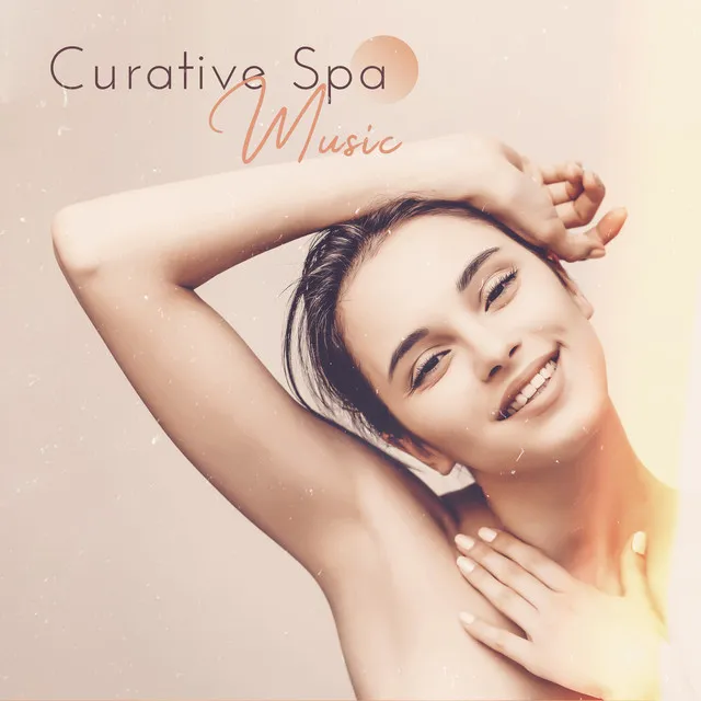 Curative Spa Music - Healing Session of Relaxing Music for Spa, Wellness, Massage, and Well-being.