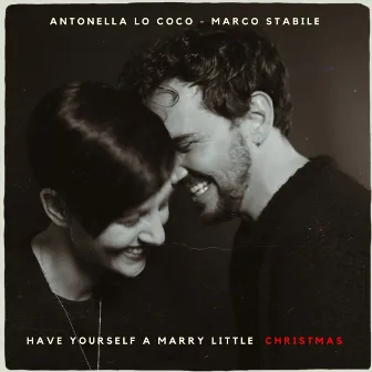 Have Yourself a Merry Little Christmas by Antonella Lo Coco