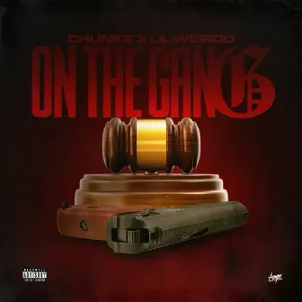 Chunks - On the Gang by Chunks