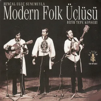 Bizim Tepe Konseri / Türk Pop Tarihi (Live) by Modern Folk Üçlüsü