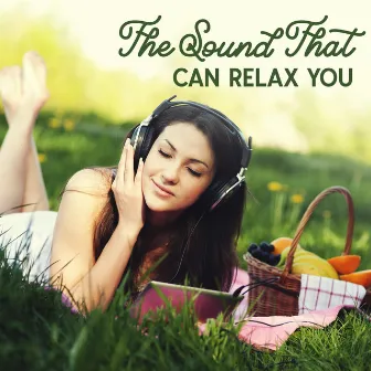 The Sound That Can Relax You by 