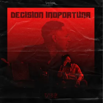 Decisión Inoportuna by D13Z