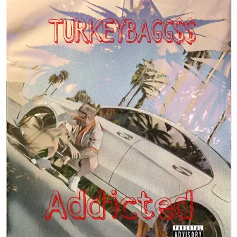 Addicted by TURKEYBAGG$$