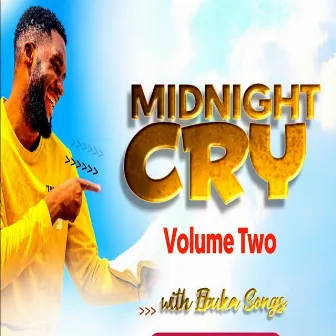 Midnight Cry, Vol. 2 by Ebuka Songs