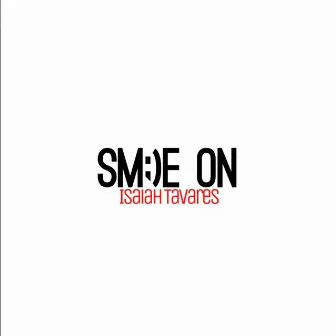 Smile On by Isaiah Tavares