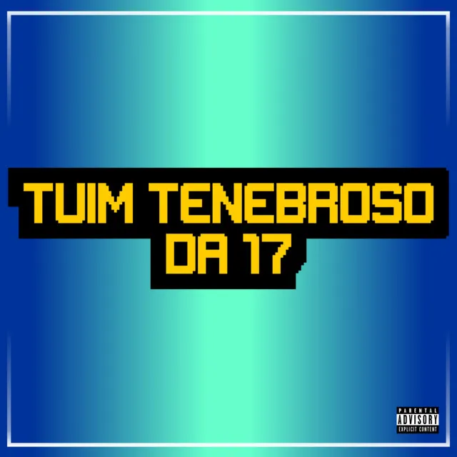 Tuim Tenebroso da 17