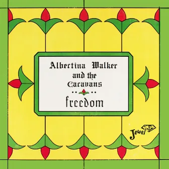 Freedom (2024 Remastered) by Albertina Walker and The Caravans