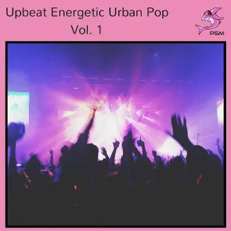 Upbeat Energetic Urban Pop Vol. 1 by Pop Pink Shark Music